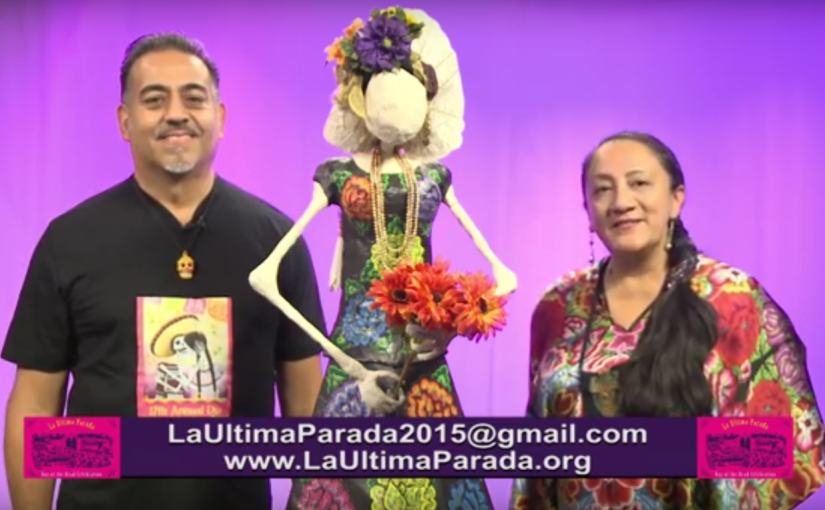 La Ultima Parada 2015 Welcomes the DEAD . . . and the living!!